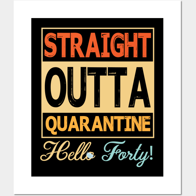 Straight Outta Quarantine Hello Forty With Face Mask Happy Birthday 40 Years Old Born In 1980 Wall Art by bakhanh123